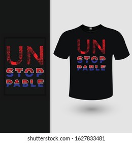 Unstoppable With Red And Blue Color Typography T-shirt New Design Vector