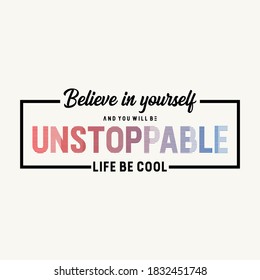 Unstoppable Slogan For T Shirt Graphic Vector Print