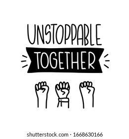 Unstoppable together short positive successful quote about social life, employee support, doing common things in a group of people and assistance with raised arm gesture, pumping fist clipart.