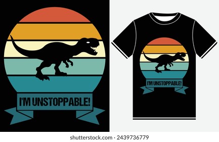 I'm Unstoppable! - Trex Vector T shirt - illustration vector art - Trex T-shirt Design Template - Print