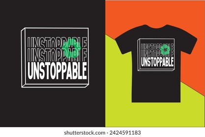 Unstoppable tshirt design typography tshirt design,Unstoppable typography t shirt design