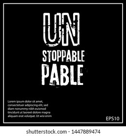 Unstoppable - T-shirt print, graphic for t-shirt. Slogan for t-shirt, Tee Design For Printing