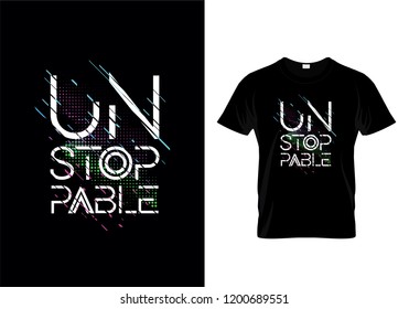 Unstoppable Typography T Shirt Design Vector