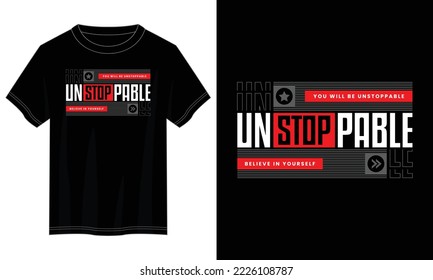 unstoppable typography t shirt design, motivational typography t shirt design, inspirational quotes t-shirt design, vector quotes lettering t shirt design for print