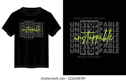 unstoppable typography t shirt design, motivational typography t shirt design, inspirational quotes t-shirt design, vector quotes lettering t shirt design for print