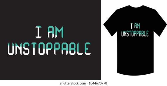 I am Unstoppable Typography t-shirt Design
