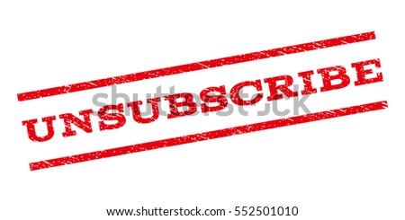 Unsubscribe watermark stamp. Text tag between parallel lines with grunge design style. Rubber seal stamp with dust texture. Vector red color ink imprint on a white background.