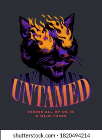 Untamed cat slogan print design with flames hand drawn illustration