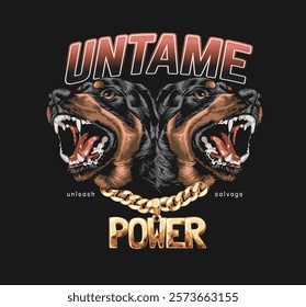 untamed power slogan with rottweiler dog barking and golden necklace vector illustration on black background