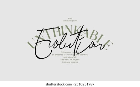 Unthinkable, evolution, abstract typography motivational quotes design slogan. Vector illustration graphics print t shirt, apparel, background, poster, banner, postcard or social media content.