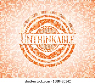 Unthinkable orange mosaic emblem. Vector Illustration. Detailed.