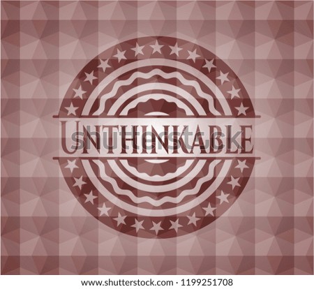 Unthinkable red badge with geometric background. Seamless.