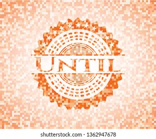 Until abstract orange mosaic emblem