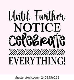 Until further notice celebrate everything, Holiday Coaster Tumbler Illustration Christmas