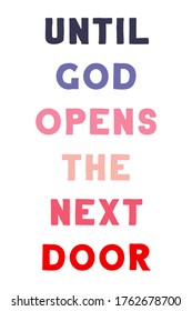  Until God Opens the Next Door. Colorful isolated vector saying