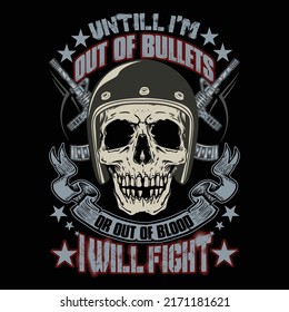 hasta que no tenga balas o salga de la sangre lucharé contra la camiseta de Veteran y la ilustración vectorial de diseño de la taza