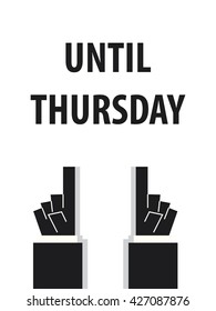 UNTIL THURSDAY typography vector illustration