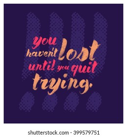 Until You Quit Trying (Motivational Quote Vector Art)