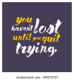 Until You Quit Trying (Motivational Quote Vector Art)