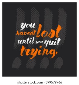 Until You Quit Trying (Motivational Quote Vector Art)