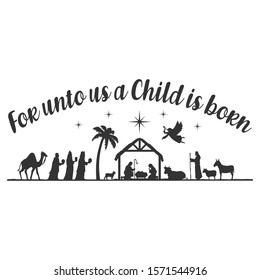 For Unto Us A Child Is Born
 - Nativity Christmas Design