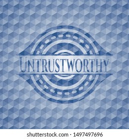 Untrustworthy blue emblem with geometric pattern background. Vector Illustration. Detailed.
