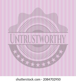 Untrustworthy retro pink emblem. Concept design. 