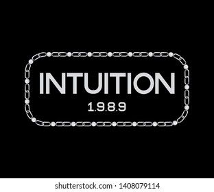 Untuition Chain slogan for T-shirt printing design and various jobs, typography, vector. 