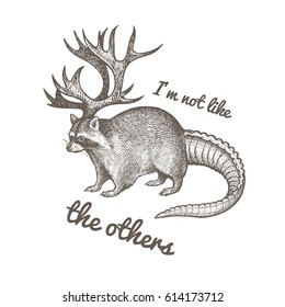 Unusual fantastic animal and phrase "I'm not like the others". Funny creature includes torso of raccoon, tail of crocodile, horns of reindeer. Vector illustration. Black and white. Vintage engraving.