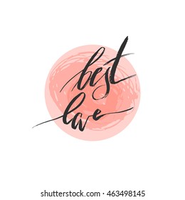 Unusual inspirational, romantic and motivational quotes card. Stylish typographic poster design in cute minimalism style in pastel colors. Template for design. Best love.Lettering.