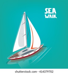 Unusual view from above on a sailing yacht, floating on the sea. In the water the reflection of the boat. Inscription Sea Walk. Vector illustration