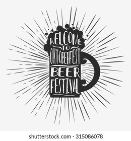 Unusual/Hand drawn hipster creative typographic poster with beer. Welcome to octoberfest/beer festival. Grunge texture. T-shirt/label, decor elements, greeting/postal cards. Lettering