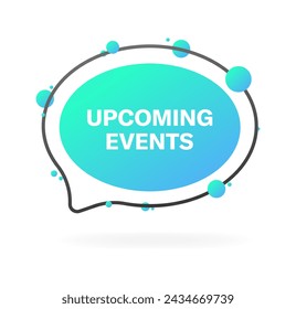 Upcoming events bubble. Flat style. Vector icon