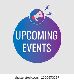 upcoming events button, banner, label, template for website. upcoming events text with colorful megaphone icon
