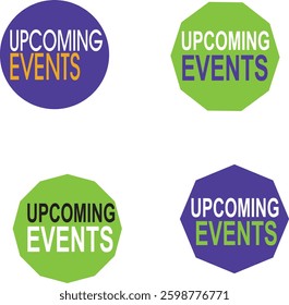 "Upcoming Events Design Variations: Circular Purple Background with White and Orange Text, Green Octagonal Design with White Text, Green Hexagonal Background with Black and White Text, and Purple Octa