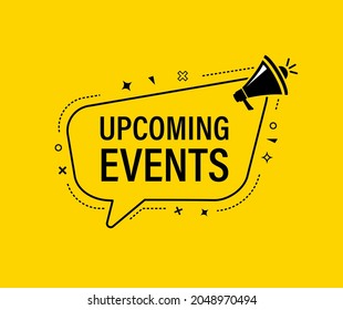 Upcoming events with megaphone. Origami style speech bubble banner. Sticker design template with Upcoming events text. Vector EPS 10. Isolated on yellow background