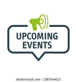 UPCOMING EVENTS. Megaphone speech bubble icon. Vector illustration concept. Isolated on white background