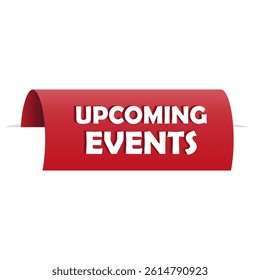 Upcoming events message. Bold red ribbon. Event promo sticker. Vector banner design.