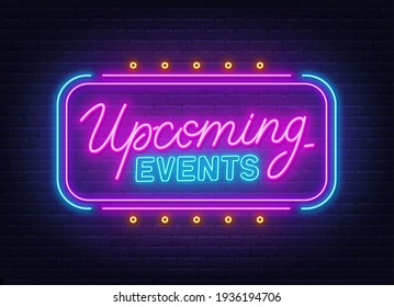 Upcoming Events neon sign on brick wall background.