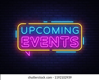 Upcoming Events Neon Text Vector. Neon sign, design template, modern trend design, night neon signboard, night bright advertising, light banner, light art. Vector illustration