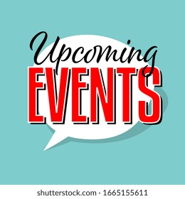 Upcoming Events On Speech Bubble