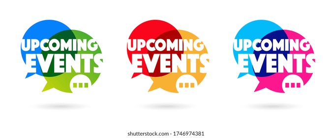 Upcoming events speech bubble. 3 variants