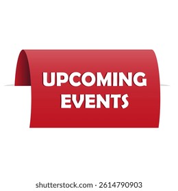 Upcoming events text. Bold white lettering. Red ribbon vector. Curved label shape