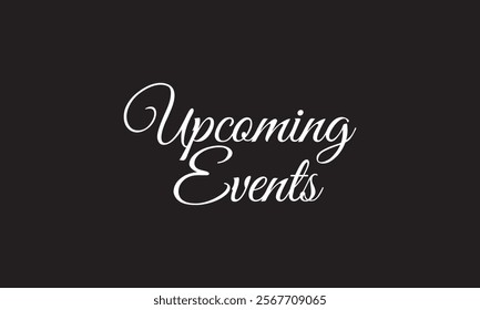 Upcoming Events vector brush calligraphy banner.  vector illustration. EPS 10 AI