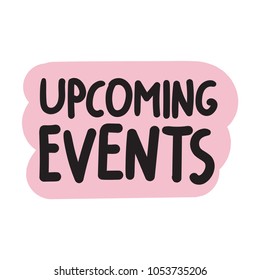 Upcoming events. Vector hand drawn illustration.