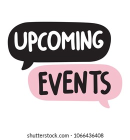 Upcoming events. Vector hand drawn speech bubbles, illustration on white background.