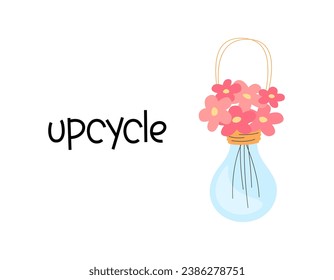 Upcycle vector illustration. Cute flowers in light bulb. Reuse things concept.