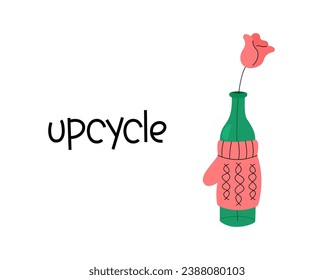 Upcycling concept vector illustration. Cute flower rose in bottle covered by mitten. Reuse things. Sustainable living