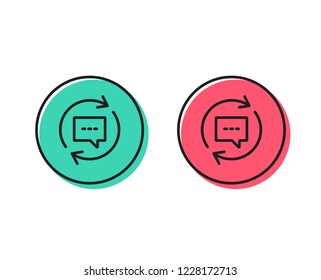 Update Comments line icon. Chat Speech bubble sign. Communication symbol. Positive and negative circle buttons concept. Good or bad symbols. Update comments Vector