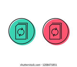 Update Document line icon. Refresh Information File sign. Paper page concept symbol. Positive and negative circle buttons concept. Good or bad symbols. Update document Vector